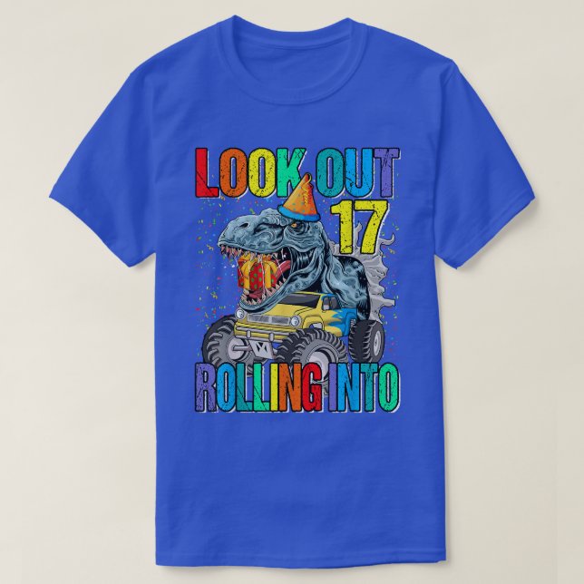 Look Out Rolling Into 17 Monster Truck Dinosaur  T-Shirt (Design vorne)