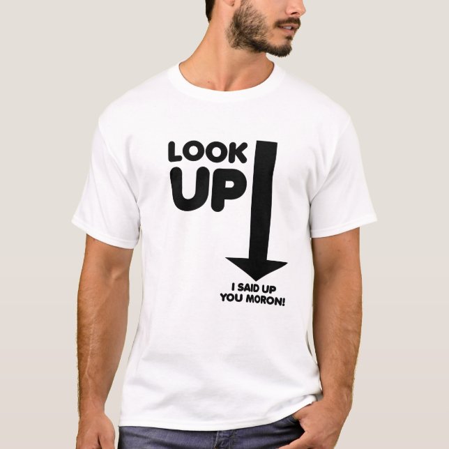 Look Up Funny Tshirt (Vorderseite)