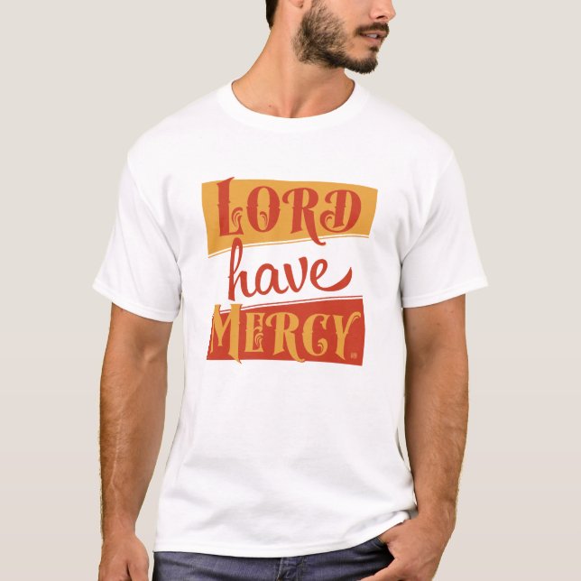 Lord Have Mercy T-Shirt (Vorderseite)