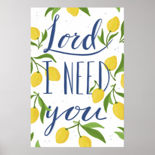 Lord I Need You - Lemon Yellow Poster