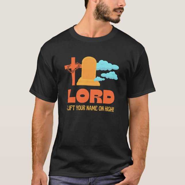 LORD ICH HEBE IHREN NAMEN Christlich T-Shirt (Vorderseite)