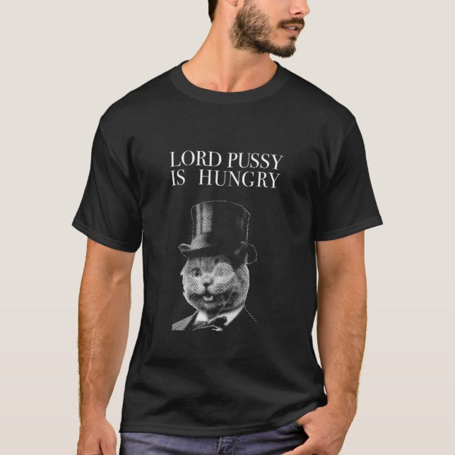 LORD PUSSY IS HUNGRY T-Shirt (Vorderseite)