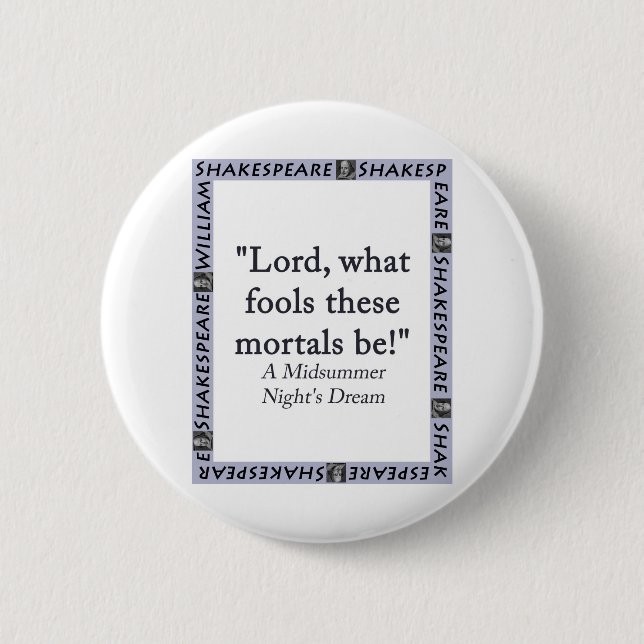Lord, was diese Sterblichen täuscht - Shakespeare Button (Vorderseite)