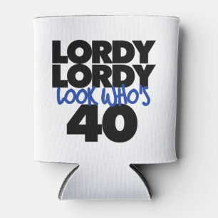 Lordy Lordy Look, 40 Jahre alt Dosenkühler