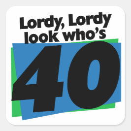 Lordy Lordy Look, 40 Jahre alt Quadratischer Aufkleber