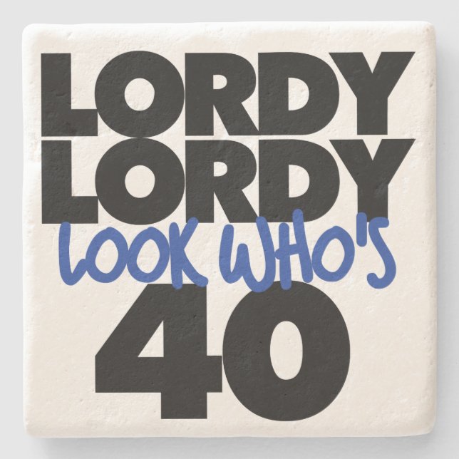 Lordy Lordy Look, 40 Jahre alt Steinuntersetzer (Vorderseite)