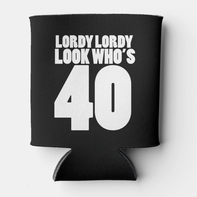 Lordy Lordy look, der 40 ist Dosenkühler (Vorderseite)