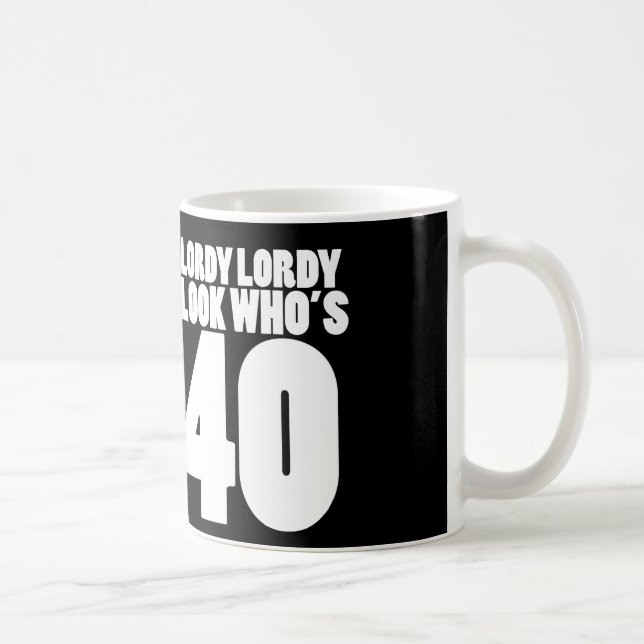 Lordy Lordy look, der 40 ist Kaffeetasse (Rechts)
