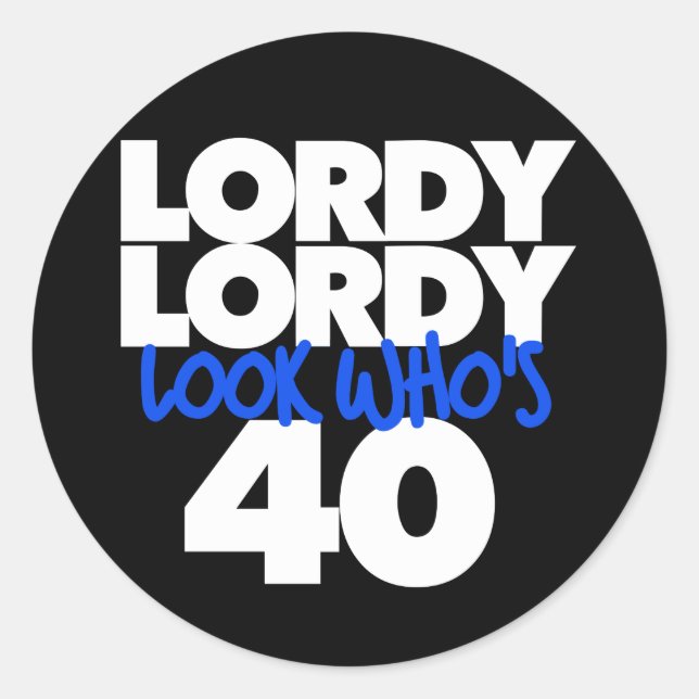 Lordy Lordy look, der 40 ist Runder Aufkleber (Vorderseite)