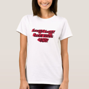 Lordy ! Lordy ! Regardez qui est le T-shirt 40