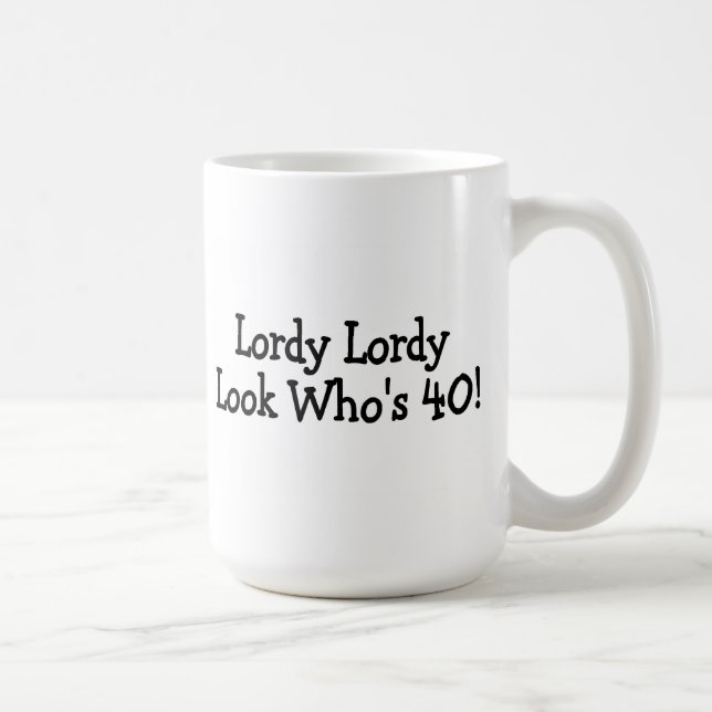 Lordy Lordy schaut Whos 40 Kaffeetasse (Rechts)