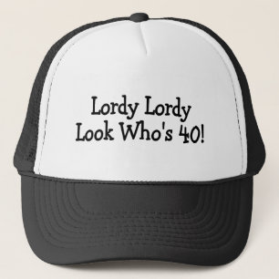 Lordy Lordy schaut Whos 40 Truckerkappe