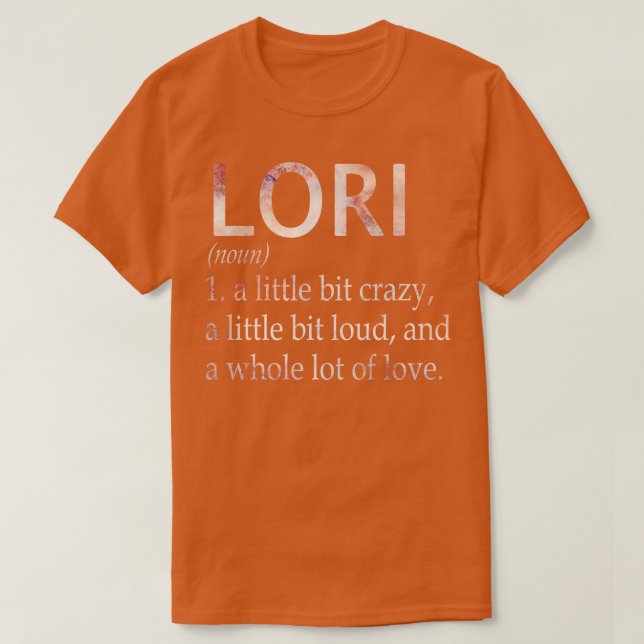 Lori Girl Name Definition T-Shirt (Design vorne)