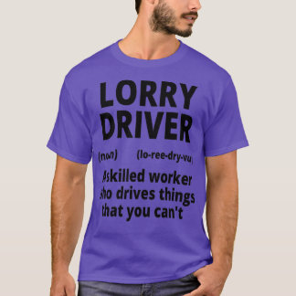 Lorry Driver Funny Quotes Truck Driver T-Shirt