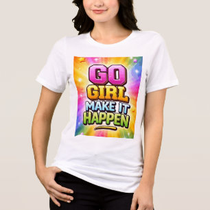 Los geh Mädchen Mach es passieren Motivierend Tri-Blend Shirt