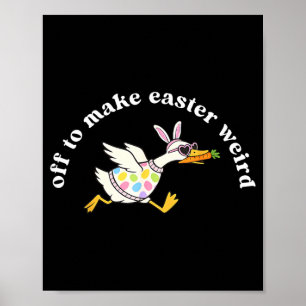 Los geht's, Ostern seltsam lustige Ostergans zu ma Poster