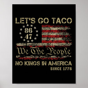 Los geht's Taco Keine Könige in Amerika seit 1776 Poster