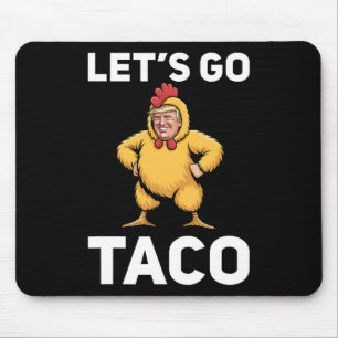 Los geht's Taco Lustig Trump Hühneranzug Lustig Mousepad