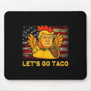 Los geht's Taco Lustig Trump kneift immer 11 Mousepad