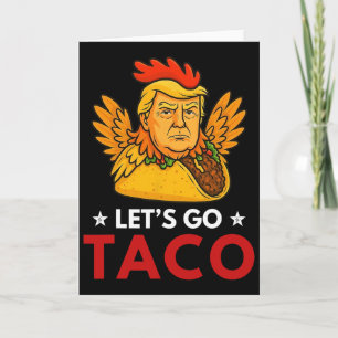 Los geht's Taco Lustig Trump kneift immer 12 Karte