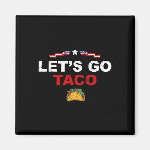 Los geht's Taco Lustig Trump kneift immer 13  Magnet