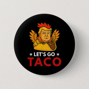 Los geht's Taco Lustig Trump kneift immer _15 Button