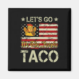 Los geht's Taco Lustig Trump kneift immer 15 Magnet