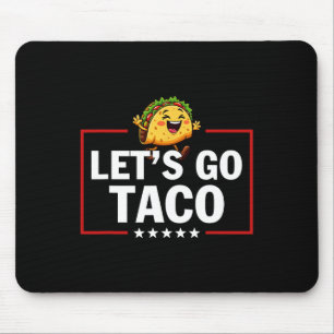 Los geht's Taco Lustig Trump kneift immer _17 Mousepad