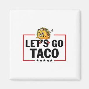 Los geht's Taco Lustig Trump kneift immer _18  Magnet