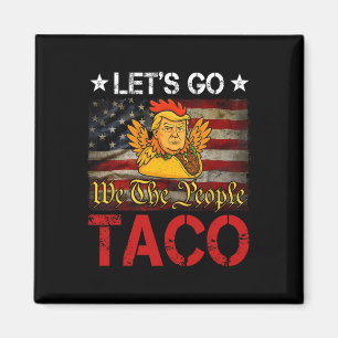 Los geht's Taco Lustig Trump kneift immer _26  Magnet