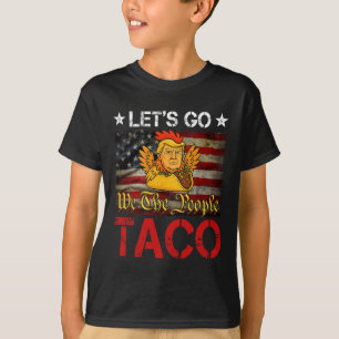 Los geht's Taco Lustig Trump kneift immer _26 T-Shirt