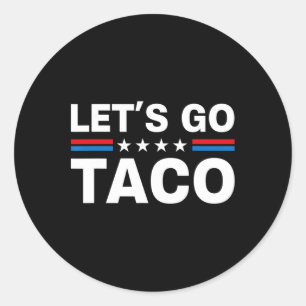 Los geht's Taco Lustig Trump kneift immer 29 Runder Aufkleber