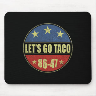 Los geht's Taco Lustig Trump kneift immer 33 Mousepad