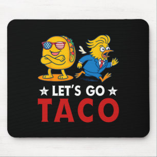 Los geht's Taco Lustig Trump kneift immer 6 Mousepad