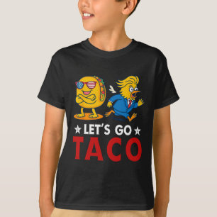 Los geht's Taco Lustig Trump kneift immer 6 T-Shirt