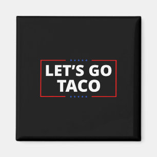 Los geht's Taco Lustige Parodie Meme 2 Magnet