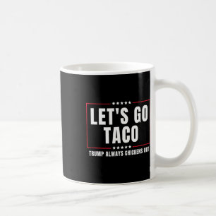 Los geht's Taco Lustiger Taco Trump kneift immer Kaffeetasse