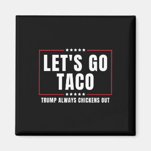 Los geht's Taco Lustiger Taco Trump kneift immer Magnet