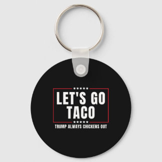Los geht's Taco Lustiger Taco Trump kneift immer Schlüsselanhänger