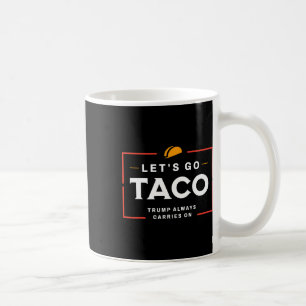 Los geht's Taco Pro Donald Trump Lustig Kaffeetasse