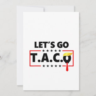 Los geht's TACO Trump 4. Juli Taco-Liebhaber Einladung