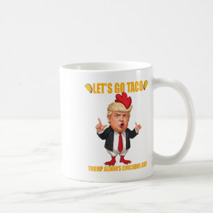 Los geht's Taco Trump kneift immer Funny Taco Kaffeetasse