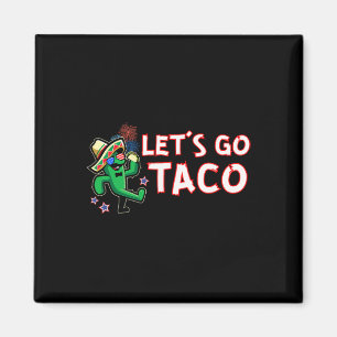 Los geht's Taco Trump kneift immer  Magnet
