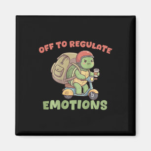 Los geht's, um Emotionen zu regulieren, lustiger T Magnet