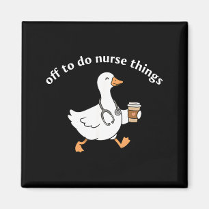Los geht's, um lustige Gans-Krankenschwester-Dinge Magnet