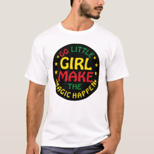 Los Mädchen, lass die Magie geschehen T-Shirt