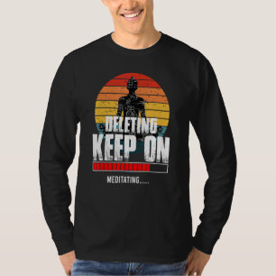 Löschen des Behaltend Meditierens der spirituellen T-Shirt