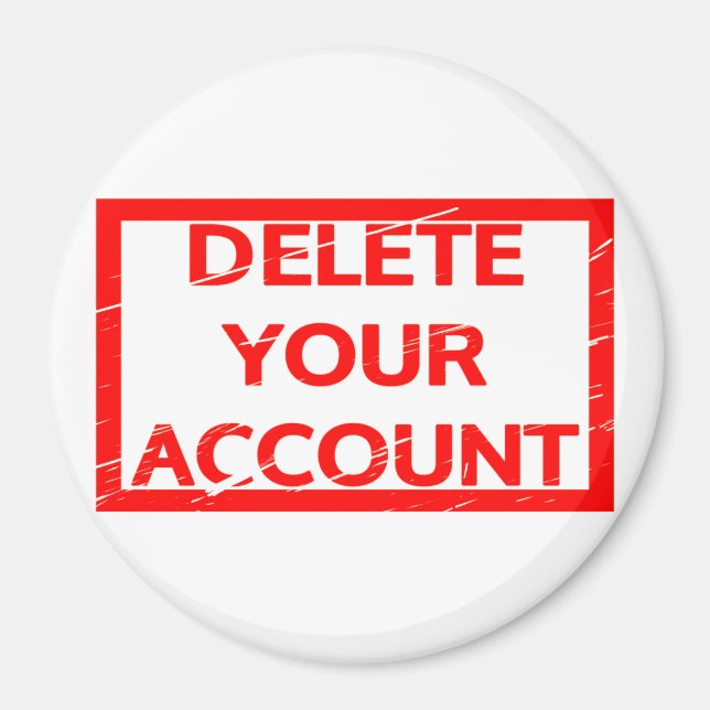 Löschen Sie Ihre Account-Briefmarke Magnet (Vorne)