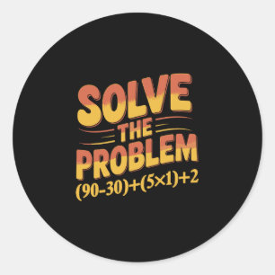 Löse das Problem 67 Mathematiklehrer Mathematik 67 Runder Aufkleber