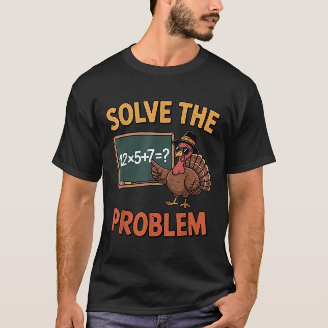 Löse das Problem 67 Meme Truthahn Mathelehrer Als T-Shirt (Vorderseite)
